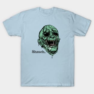 shmeh... T-Shirt